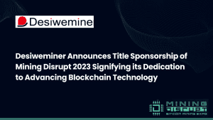 Desiweminer Announces Title Sponsorship of Mining Disrupt 2023, Signifying its Dedication to Advancing Blockchain Technology